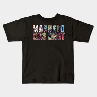 Magneto Was Right Kids T-Shirt